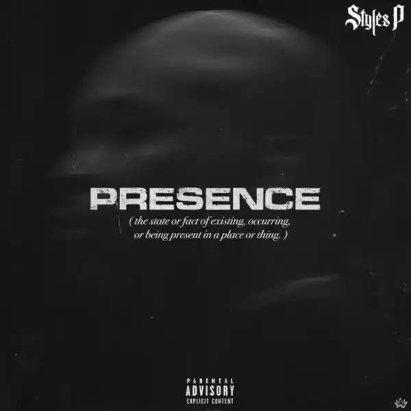PRESENCE BY Styles P
